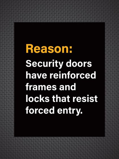 Reason: Our security doors feature reinforced frames and multi-point locks that work together to resist forced entry, something a simple deadbolt cannot do.