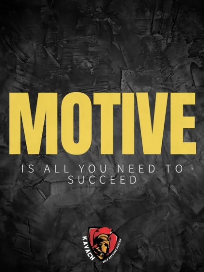 Motive is all you need to succeed. Your power to transform and inspire starts with self-motivation, training as if you will die tomorrow.