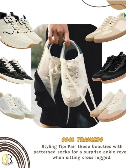Cool trainers are a wardrobe staple. My styling tip is to pair them with patterned socks for a surprise ankle reveal when sitting cross-legged, adding a playful touch to your look.