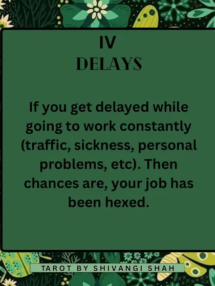 Are you constantly facing delays on your way to work through traffic or sickness? This could be a sign that your job has been hexed or is under an evil eye attack.