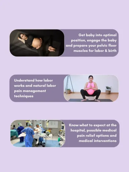 I cover three core areas: getting your baby into an optimal position, understanding labor and pain management, and knowing what to expect at the hospital.