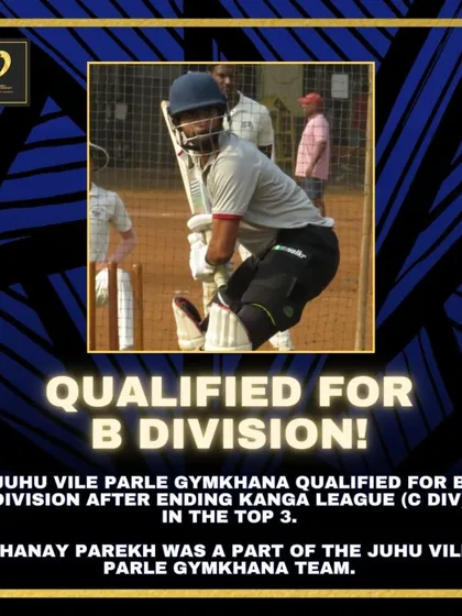 Dhanay Parekh was part of the Juhu Vile Parle Gymkhana team that qualified for B Division in the Kanga League.
