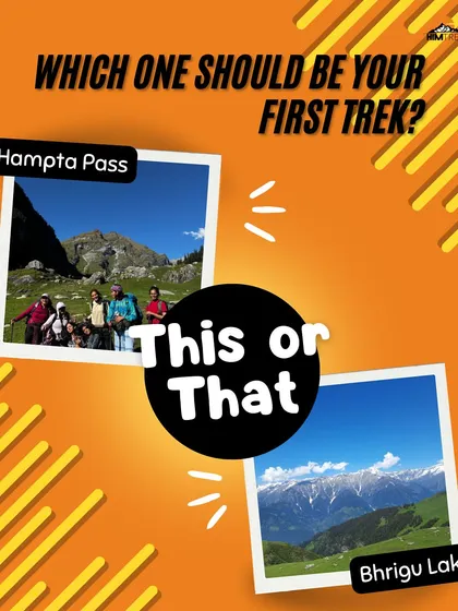 Which one should be your first trek: Hampta Pass or Bhrigu Lake? I break down the options to help you choose the right adventure for you.