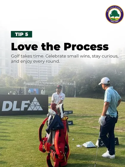 Tip 5: Love the Process. We remind our golfers that the game takes time and encourage them to celebrate small wins and enjoy every round.