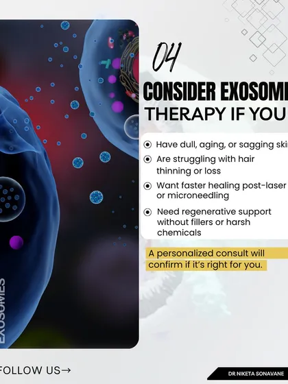 You should consider Exosome Therapy if you have dull or sagging skin, are struggling with hair loss, or want to accelerate healing after a laser or microneedling treatment. A personal consult will confirm if it's right for you.
