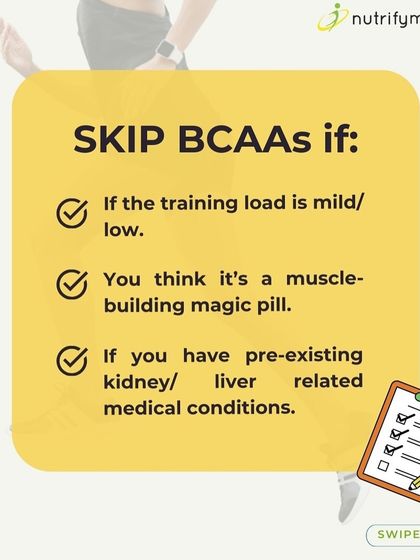 When should you skip BCAAs? If your training load is low, if you think it's a magic pill for muscle, or if you have pre-existing kidney or liver conditions.