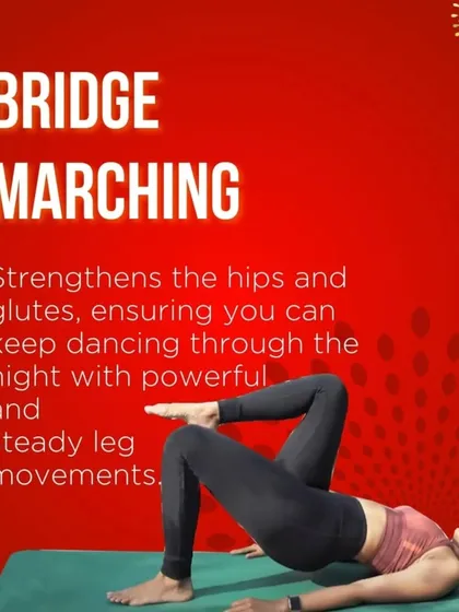Bridge marching strengthens the hips and glutes, ensuring you can keep dancing through the night with powerful and steady leg movements.