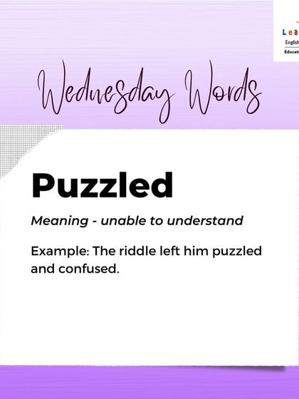 For our 'Wednesday Words' series, we introduce the word 'Puzzled'. It means unable to understand. Using new vocabulary in sentences is the best way to learn.