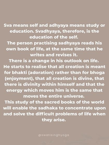 Svadhyaya is the education of the self. The person practicing it reads their own book of life, at the same time that they write and revise it.