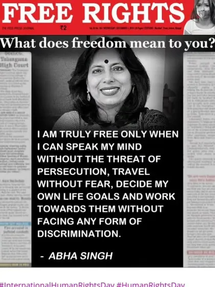 My quote featured in the Free Press Journal on International Human Rights Day. I am truly free only when I can speak my mind without the threat of persecution and live without discrimination.