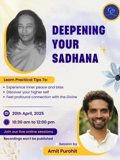 An online event to "Deepen Your Sadhana" with Acharya Amit. This workshop offers practical tips to experience inner peace and feel a profound connection with the Divine.