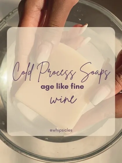 An educational graphic explaining that cold process soaps age like fine wine. Over time, the lather becomes creamier and the bar gets even better, even if natural scents or colors fade slightly.