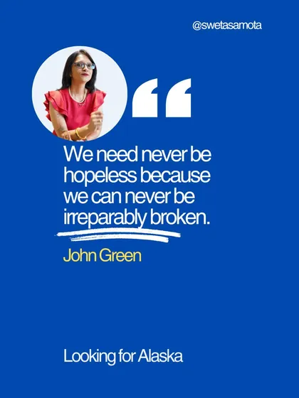 A quote graphic from John Green: "We need never be hopeless because we can never be irreparably broken." The pieces of your brokenness might just become your purpose.