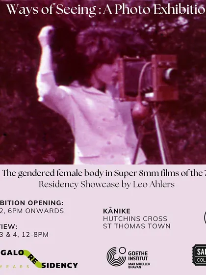 The poster for "Ways of Seeing," a residency showcase by Leo Ahlers exploring the gendered female body in Super 8mm films from the 70s, hosted in collaboration with the Goethe-Institut.