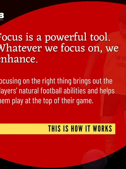 Focus is a Powerful Tool: We explain the principle that whatever a player focuses on, they enhance, whether it's a skill or a fear.