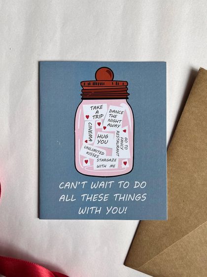 This "bucket list" jar card is for that special person you can't wait to make more memories with. It lists things like "take a trip," "stargaze with me," and "dance the night away."