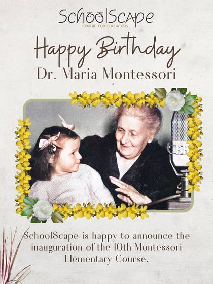 Announcing the inauguration of our 10th Elementary Course on the auspicious occasion of Dr. Maria Montessori's birthday.