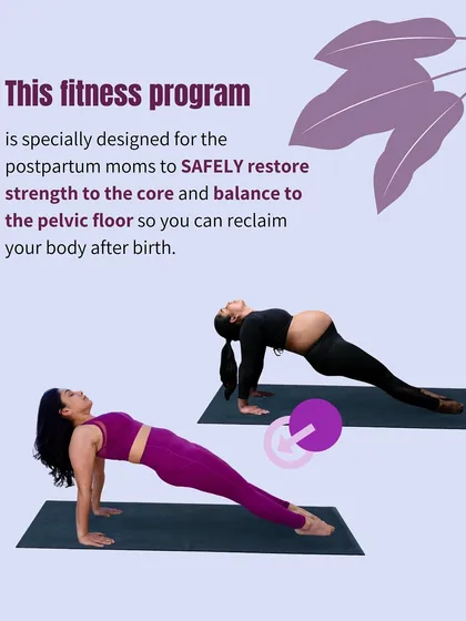 This program is specifically designed to safely restore strength to the core and balance to the pelvic floor, so you can reclaim your body after birth.