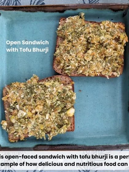 An open sandwich with tofu bhurji is a perfect example of a delicious and nutritious snack or light meal. It's packed with protein and flavor.