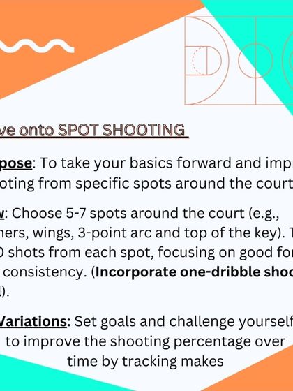 Tip: Move on to spot shooting. This drill helps improve consistency from specific spots on the court, like corners and wings.