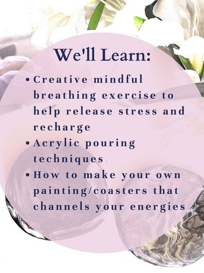 An overview of what participants learn in my mindfulness and art workshops, from breathing exercises to acrylic pouring techniques.