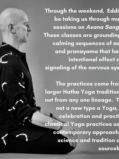 During his workshop, Eddie guided us through Asana Sangraha, a grounding sequence from the Hatha Yoga tradition. His approach blends science and tradition to create a powerful, intentional practice.