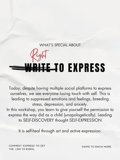 What makes 'Write to Express' special? It's a space to heal through art and rediscover the unapologetic self-expression we had as children. This workshop is designed to help you find your way back to yourself through words.
