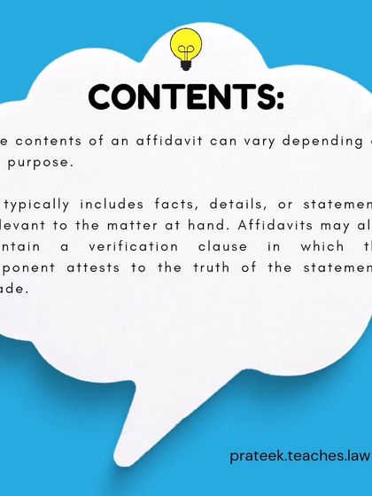 The contents of an affidavit vary by purpose but typically include facts and details relevant to the matter, along with a verification clause.