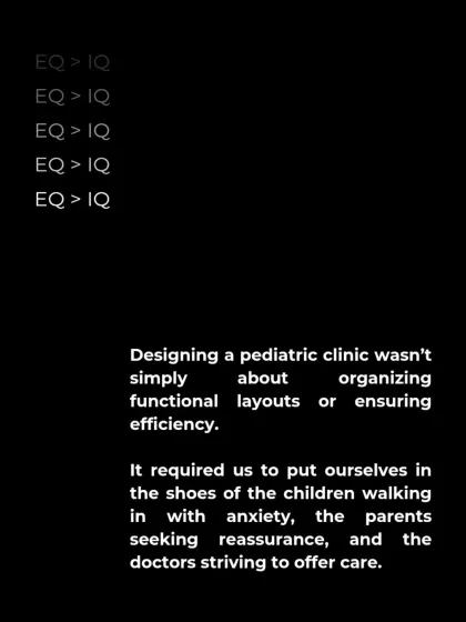 Designing a pediatric clinic required us to put ourselves in the shoes of anxious children, reassuring parents, and caring doctors. It was about more than just organizing a functional layout.