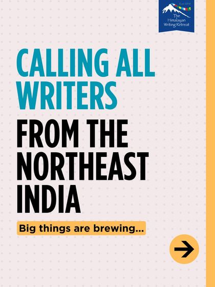 We're excited to see a growing focus on literature from Northeast India. This post is a call to all writers from the region to get their stories out there.