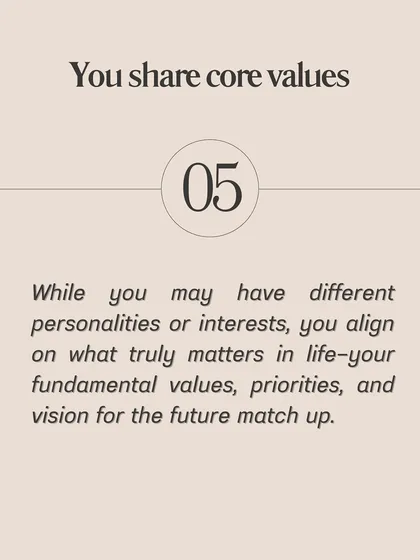 Sign #5 of true love: You share core values. While your personalities may differ, you align on what truly matters in life.