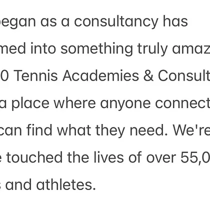 What began as a consultancy has now touched the lives of over 55,000 players and athletes. Thirty40 is a place where anyone connected to tennis can find what they need.