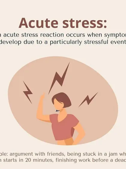 Acute stress is a short term reaction to a specific event, like an argument or a work deadline.