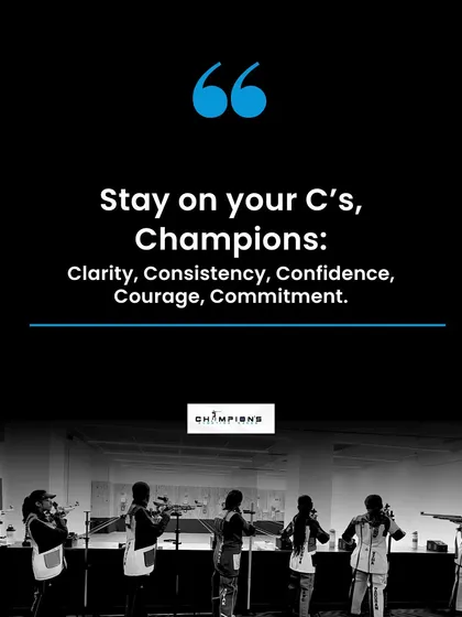 Stay on your C's, Champions: Clarity, Consistency, Confidence, Courage, and Commitment. These are the pillars of success.