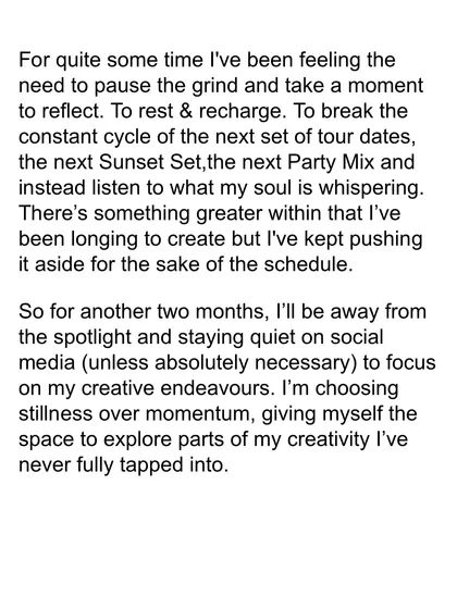 Sometimes an artist needs to pause the grind and reflect. This was a message to my fam, letting them know I was taking time away from the spotlight to rest, recharge, and explore new creative depths.