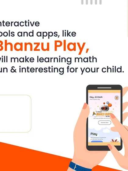 Interactive tools and apps, like our own Bhanzu Play, are designed to make learning math fun and interesting for your child, keeping them engaged and motivated.