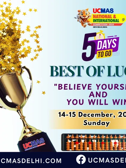 The five-day countdown begins for the UCMAS National & International event. We encourage all our participants to believe in themselves, because with self-belief, you can win. Best of luck.