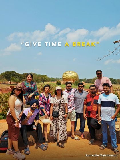 "Give time a break" at Auroville's Matrimandir. Our Pondicherry trip is a chance to explore this unique spiritual community and find a moment of peace and introspection.