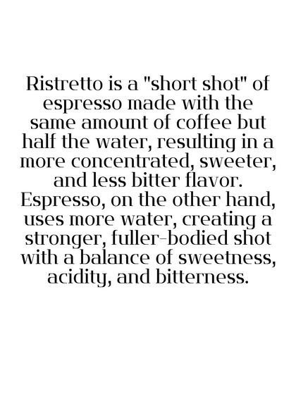 A text-based comparison of Ristretto and Espresso. Ristretto is a "short shot" with less water, making it more concentrated and sweeter.