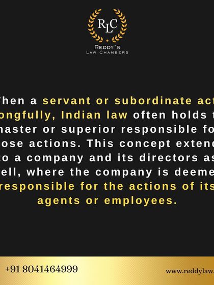 This infographic explains how Indian law often holds the master or superior responsible for the wrongful acts of a subordinate. This applies to both individuals and companies.