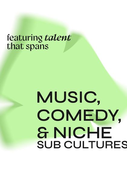 Our events feature talent that spans music, comedy, and niche subcultures, ensuring we always have our finger on the pulse of what's next.