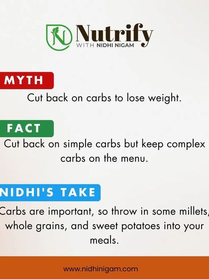 Nutrition Myth: Cut back on all carbs to lose weight. Fact: Cut back on simple carbs, but keep complex carbs like millets and whole grains on your menu for sustained energy.