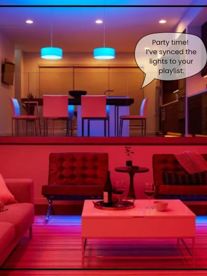 Party time! Your home can sync the lights to your playlist, creating a dynamic and immersive atmosphere for you and your guests.