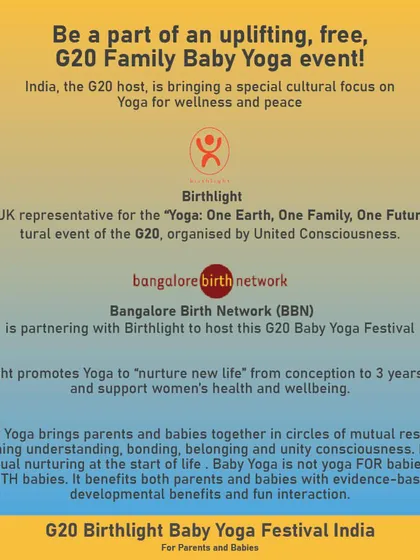 This poster explains the partnership between Bangalore Birth Network, Birthlight, and the G20 cultural event. Baby yoga is not yoga FOR babies, but WITH babies, promoting bonding, respect, and spiritual nurturing from the start of life.