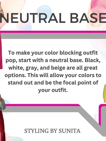 To make your color blocking outfit stand out, start with a neutral base like black, white, or beige.