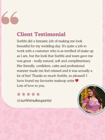 "I was terrified of makeup... but Surbhi made me feel calm, confident, and beautiful." This testimonial is so special to me. I pride myself on creating a comfortable and fun experience, especially for those who are not used to wearing makeup.