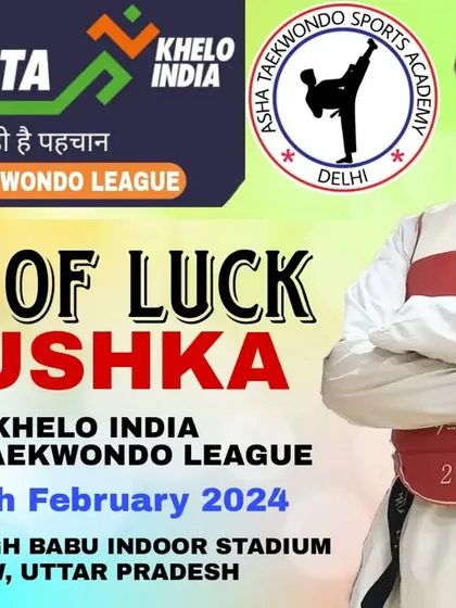 An official poster wishing our student Anushka the best of luck for the Khelo India Women's Taekwondo League.