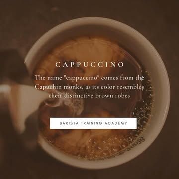 A fun fact about the name "cappuccino," which comes from the Capuchin monks whose brown robes resembled the color of the drink.