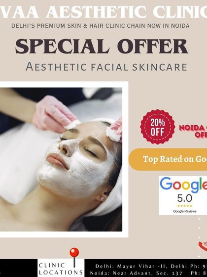 We are a top-rated clinic on Google. This image showcases a special offer for our aesthetic facial skincare services at our Noida outlet.