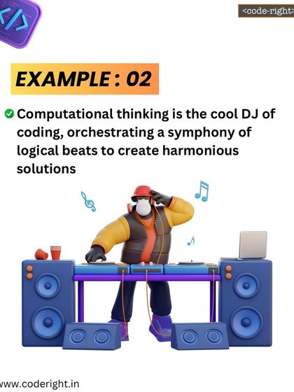 Analogy 2: Computational thinking is the cool DJ of coding, orchestrating a symphony of logical beats to create harmonious solutions.